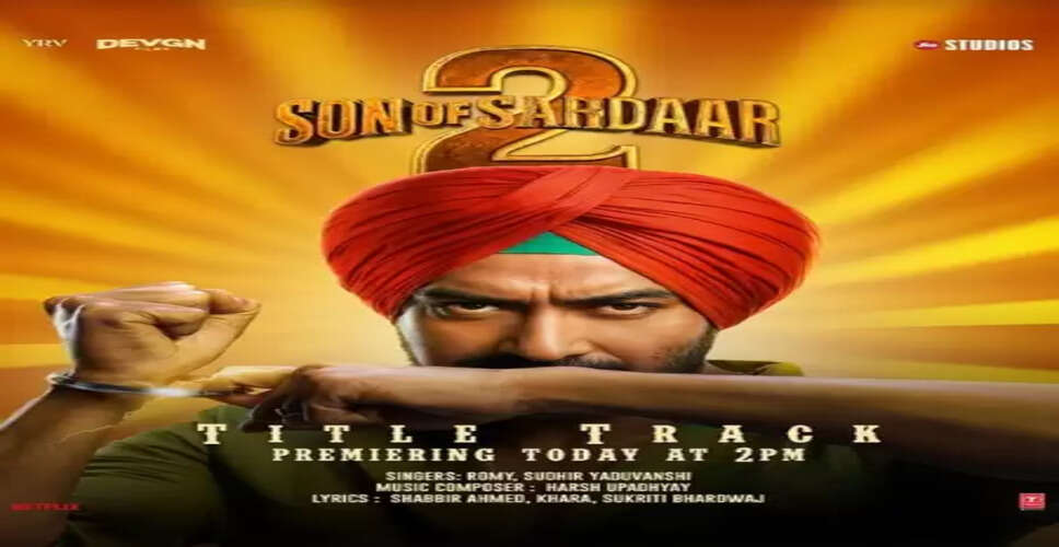 'सन ऑफ सरदार 2' का गाना रिलीज, अजय देवगन ने मचाया धमाल