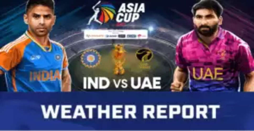 IND vs UAE: 10 सितंबर को दुबई में मौसम की स्थिति और मैच की संभावनाएं