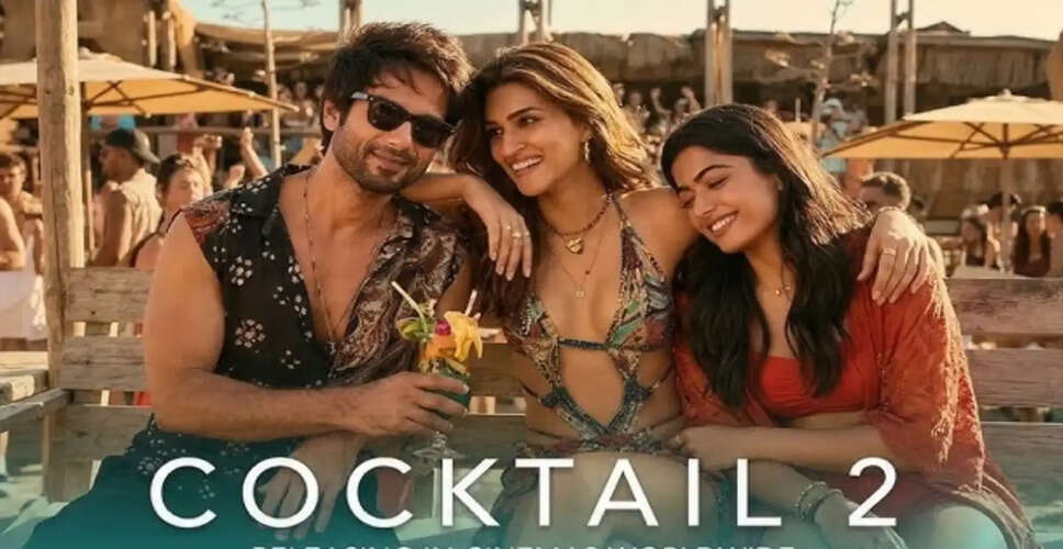 Cocktail 2 की बॉक्स ऑफिस सफलता जारी, 60 करोड़ का आंकड़ा पार