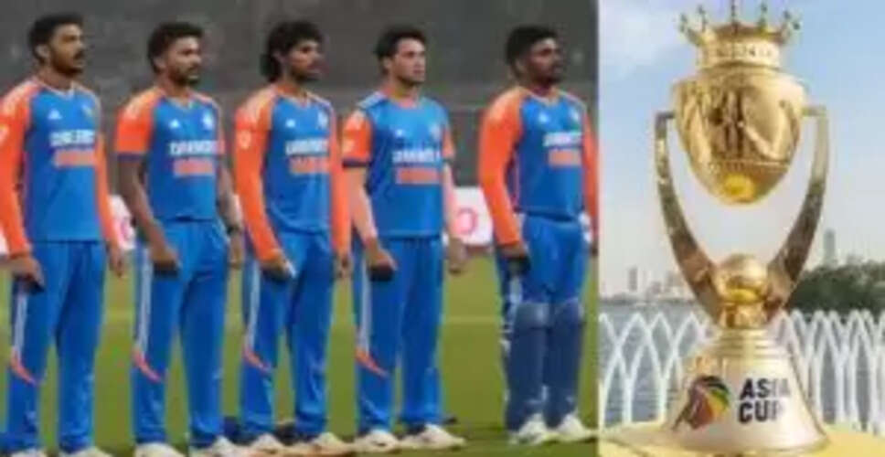 एशिया कप 2025 के लिए भारत की 15 सदस्यीय टीम का ऐलान, चार प्रमुख खिलाड़ी बाहर