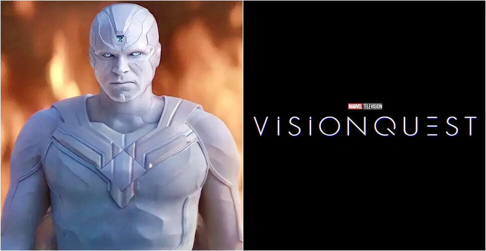 मार्वल की नई सीरीज 'VisionQuest' में लौटेंगे पॉल बेटनी