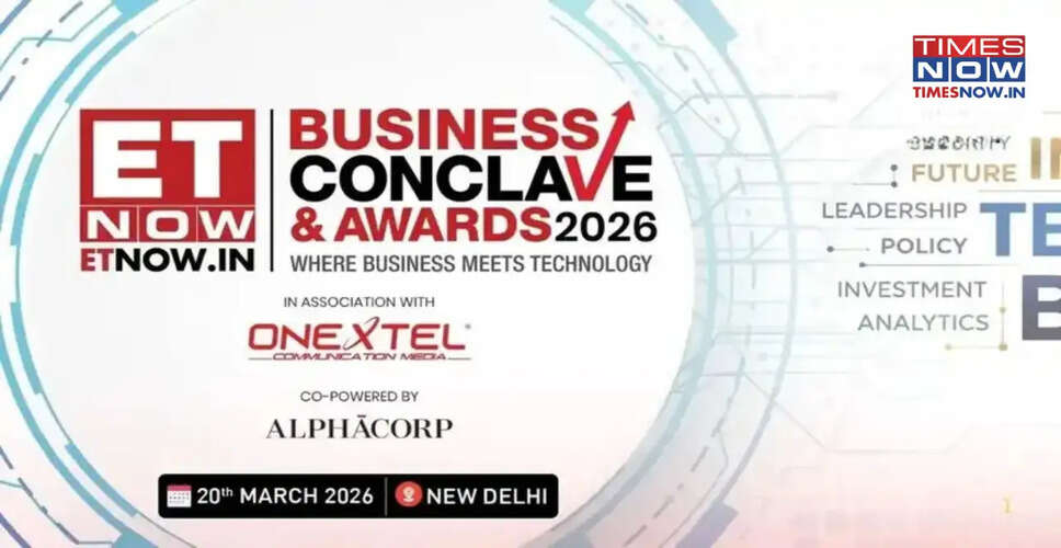 भारत के आर्थिक विकास पर चर्चा के लिए ET Now बिजनेस कॉन्क्लेव 2026