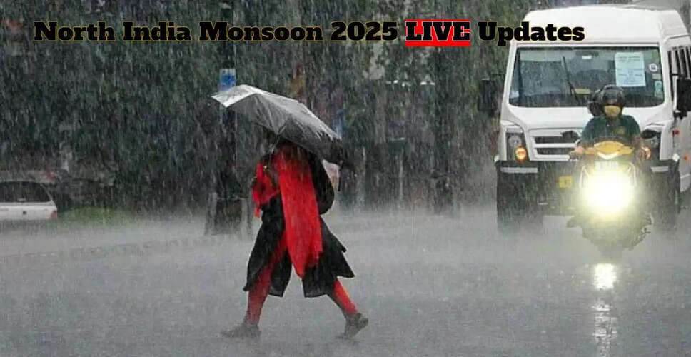 उत्तर भारत में मानसून 2025: तापमान में गिरावट और बारिश की संभावना