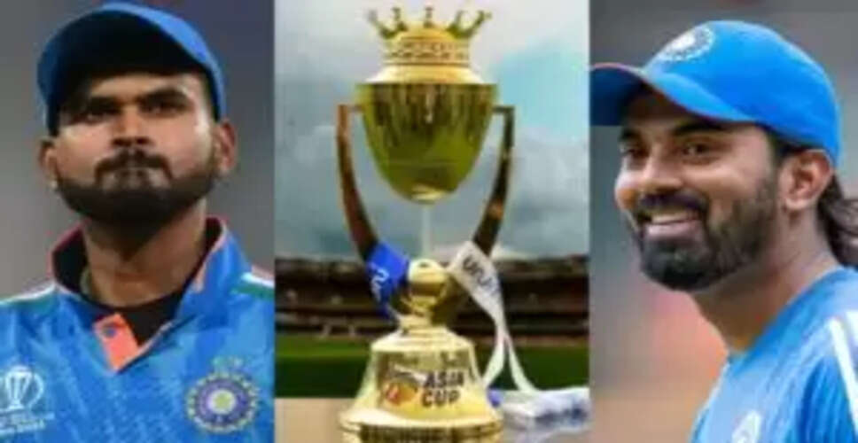 Asia Cup 2025 में श्रेयस अय्यर और केएल राहुल की अनुपस्थिति का कारण