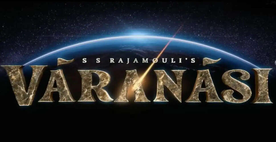 SS राजामौली की फिल्म 'वाराणसी' की शूटिंग में बदलाव, जानें कारण