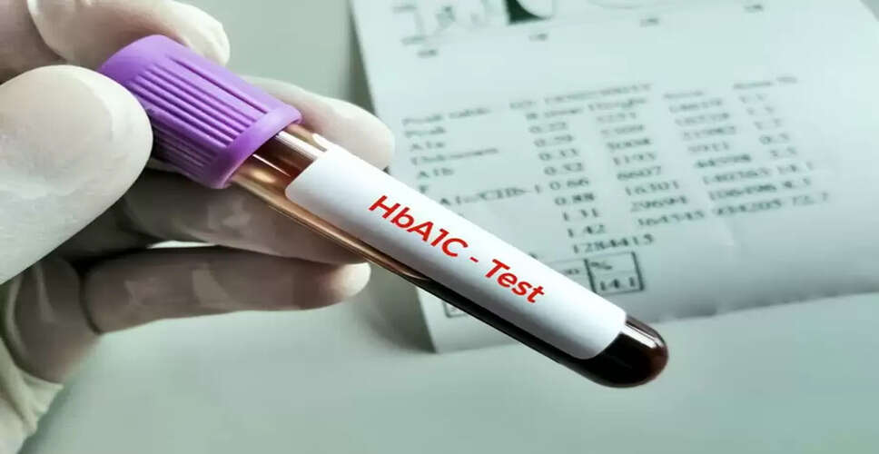 HbA1c टेस्ट: मधुमेह की पहचान और प्रबंधन का महत्वपूर्ण उपाय