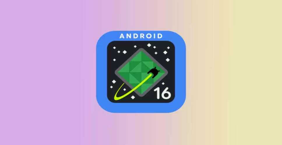 Android 16 के नए फीचर्स: उपयोगकर्ताओं के लिए अनुकूलन योग्य विकल्प