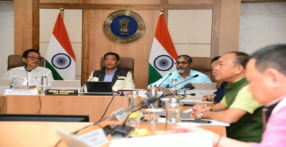 अरुणाचल प्रदेश कैबिनेट की नई नीतियों का अनुमोदन