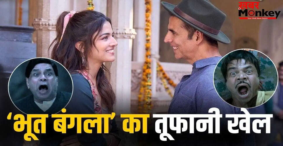 अक्षय कुमार की 'भूत बंगला' ने बॉक्स ऑफिस पर मचाई धूम, 150 करोड़ के करीब पहुंची